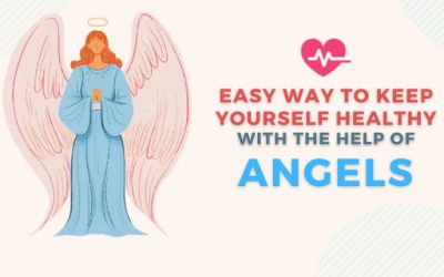6 Easy Ways To Keep Yourself Healthy With The Help Of Angels