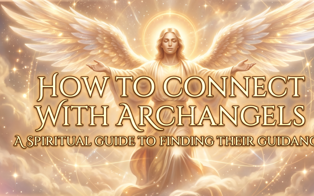 How to Connect and Communicate With Archangels