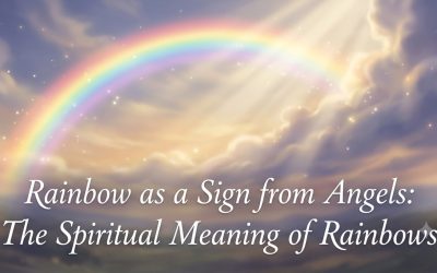 Rainbow as a Sign from Angels: The Spiritual Meaning of Rainbows